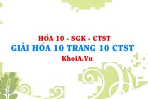 Giải Hóa 10 trang 10 Chân trời Sáng tạo